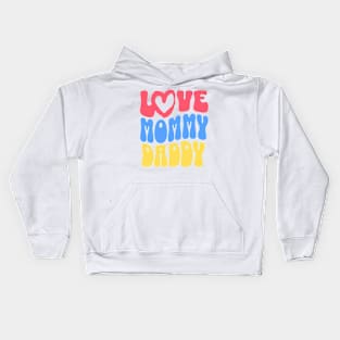 Love mommy daddy Kids Hoodie